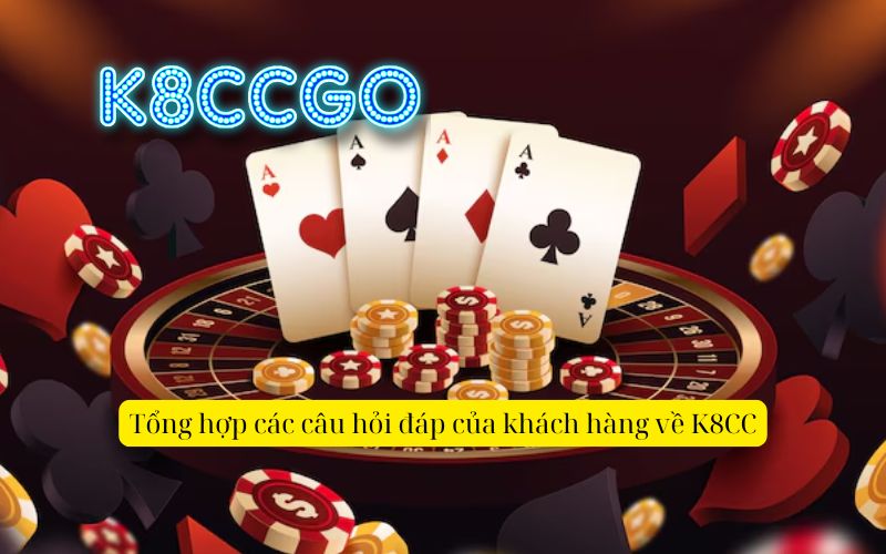 Tổng hợp các câu hỏi đáp của khách hàng về K8CC
