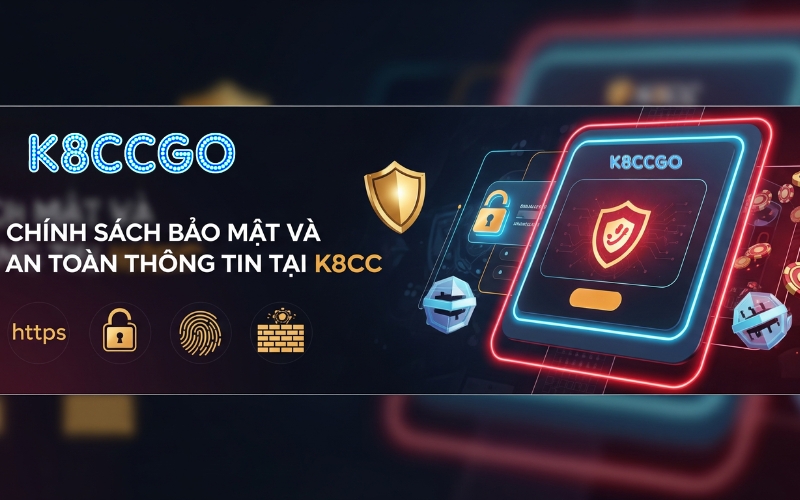 Chính sách bảo mật và an toàn thông tin tại K8CC
